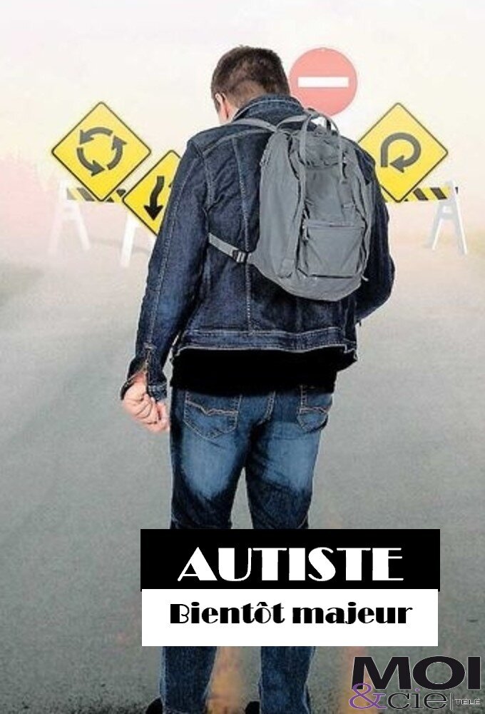 Autiste, bientôt majeur poster