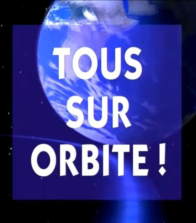 Tous sur orbite poster