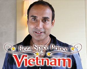Reza Spice Prince of Vietnam