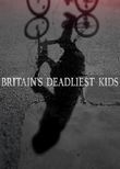 Britain's Deadliest Kids