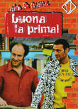 Buona la prima!