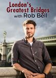 London's Greatest Bridges with Rob Bell