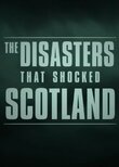 The Disasters That Shocked Scotland