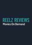 Reelz Reviews: Movies on Demand
