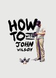 How To with John Wilson