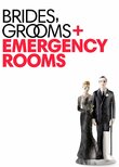 Brides Grooms and Emergency Rooms
