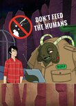 Don't Feed the Humans