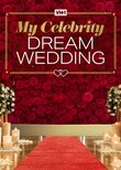 My Celebrity Dream Wedding
