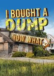 I Bought a Dump ... Now What?