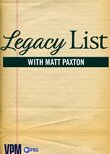 Legacy List with Matt Paxton