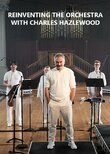 Reinventing the Orchestra with Charles Hazlewood
