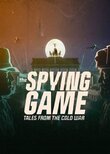 The Spying Game: Tales from the Cold War