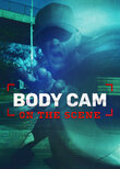 Body Cam: On the Scene