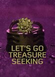 Let's Go Treasure Seeking!