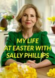 My Life at Easter with Sally Phillips