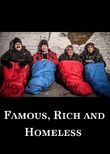 Famous, Rich and Homeless