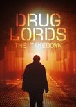 Drug Lords: The Takedown