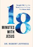 18 Minutes with Jesus - Dr. Robert Jeffress