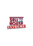 Sell This House: Extreme