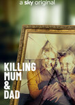 Killing Mum & Dad
