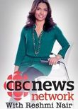 CBC News Network with Reshmi Nair
