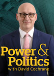 Power & Politics with David Cochrane