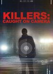 Killers: Caught on Camera