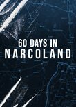 60 Days In: Narcoland