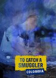 To Catch a Smuggler: Colombia