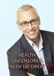 Health Uncensored with Dr. Drew