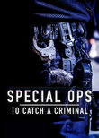 Special Ops: To Catch a Criminal