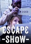 Escape Show