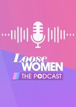 Loose Women - The Podcast