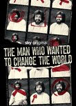 The Man Who Wanted to Change the World