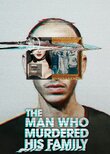 The Man Who Murdered His Family