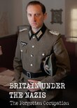 Britain Under the Nazis: The Forgotten Occupation