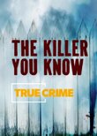 The Killer You Know