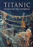 Titanic: Secrets of the Shipwreck