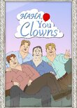 Haha, You Clowns