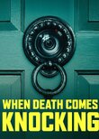 When Death Comes Knocking