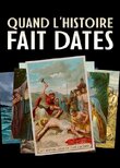 Quand l'histoire fait dates