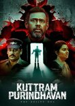 Kuttram Purindhavan: The Guilty One