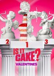 Is It Cake? Valentines