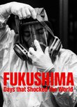 Fukushima: Days That Shocked The World