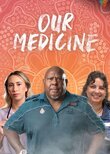 Our Medicine