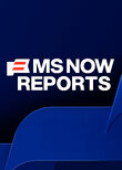 MS NOW Reports