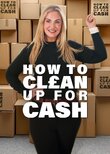 How to Clean Up for Cash