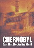 Chernobyl: Days That Shocked the World
