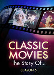 Classic Movies: The Story of...