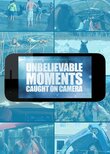 Unbelievable Moments Caught on Camera